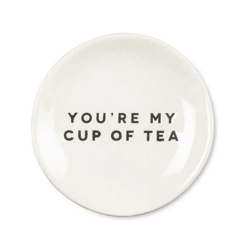 Tea Plate - "You're My Cup of Tea"